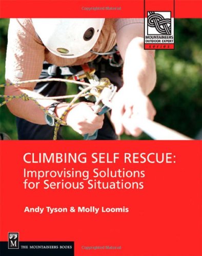 Climbing Self Rescue - Improvising Solutions for Serious Situations   2005 9780898867725 Front Cover