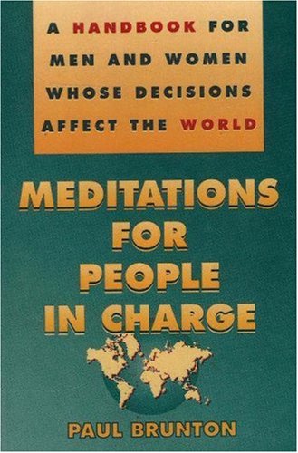 Meditations for People in Charge A Handbook for Men and Women Whose Decisions Affect the World  2015 9780943914725 Front Cover