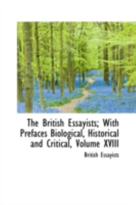 British Essayists; with Prefaces Biological, Historical and Critical N/A 9781103070725 Front Cover