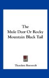 Mule Deer or Rocky Mountain Black Tail  N/A 9781161573725 Front Cover