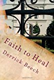 Faith to Heal  N/A 9781481851725 Front Cover