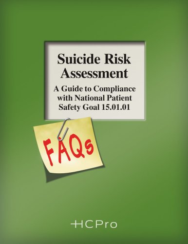 Suicide Risk Assessment FAQs : A Guide to Compliance with National Patient Safety Goal 15. 01. 01  2008 9781601462725 Front Cover