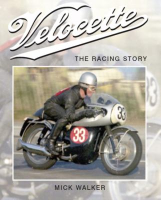 Velocette The Racing Story  2008 9781847970725 Front Cover