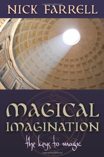 Magical Imagination: The Keys to Magic 1st 9781908011725 Front Cover