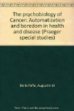 Psychobiology of Cancer Automatization and Boredom in Health and Disease N/A 9780030628726 Front Cover