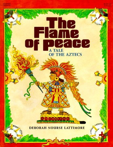 Flame of Peace A Tale of the Aztecs N/A 9780064432726 Front Cover