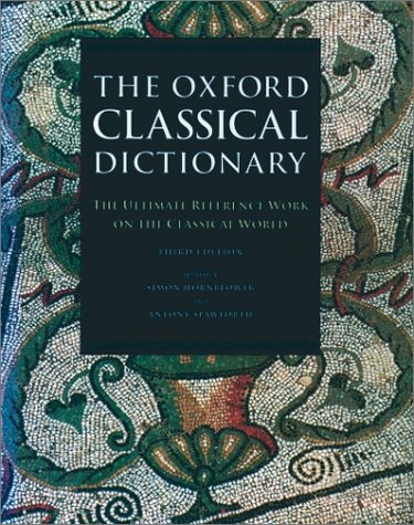 Oxford Classical Dictionary The Dictionary of the Classical World 3rd 1999 (Revised) 9780198661726 Front Cover