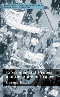 Environmental Protest and the State in France   2002 9780230554726 Front Cover