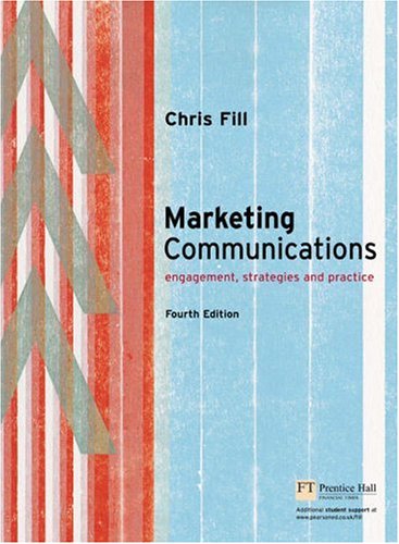 Marketing Communications Engagement, strategies and Practice 4th 2006 (Revised) 9780273687726 Front Cover