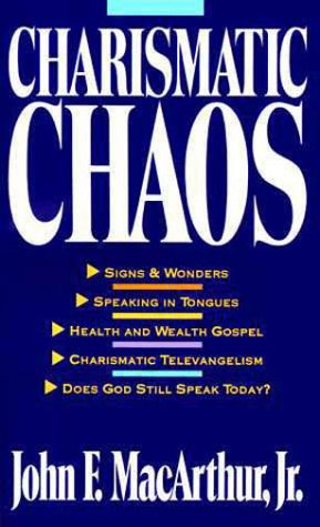 Charismatic Chaos Signs and Wonders; Speaking in Tongues; Health, Wealth and Prosperity  1993 (Reprint) 9780310575726 Front Cover