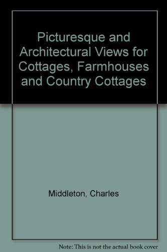 Picturesque and Architectural Views for Cottages, Farm-Houses and Country Villas   1972 9780576151726 Front Cover