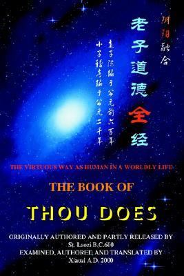 Book of Thou Does The Virtuous Way As Human in a Worldly Life N/A 9780595284726 Front Cover