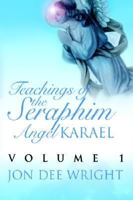 Teachings of the Seraphim Angel Karael  N/A 9780595354726 Front Cover