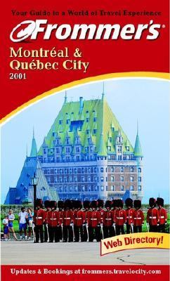 Frommer's Montreal and Quebec City 2001  11th 2001 (Revised) 9780764561726 Front Cover