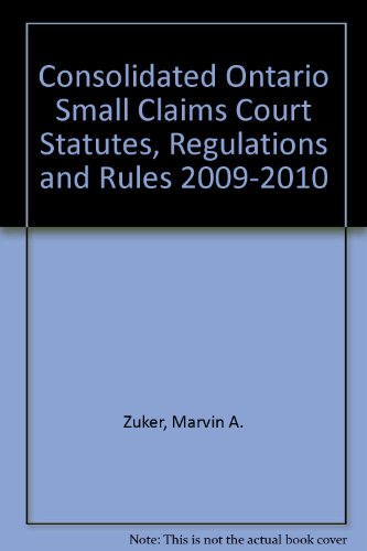 Consolidated Ontario Small Claims Court Statutes, Regulations and Rules 2009-2010:  2009 9780779820726 Front Cover
