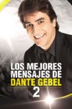 Los Mejores Mensajes de Dante Gebel 2  N/A 9780829758726 Front Cover