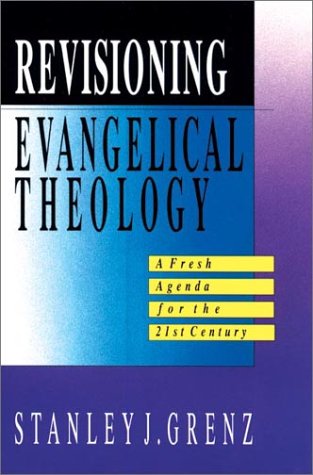 Revisioning Evangelical Theology A Fresh Agenda for the 21st Century  1993 9780830817726 Front Cover