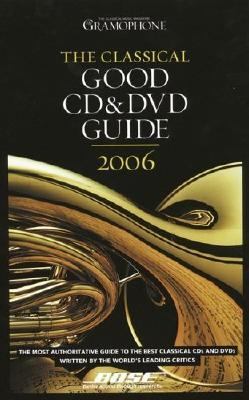 Gramophone Classical Good CD and Dvd Guide 2006   2005 9780860249726 Front Cover