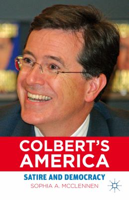 Colbert's America Satire and Democracy  2011 9781137014726 Front Cover