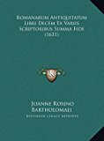 Romanarum Antiquitatum Libri Decem Ex Variis Scriptoribus Summa Fide  N/A 9781169822726 Front Cover
