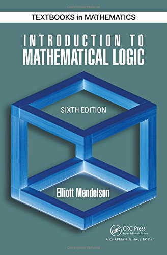 Introduction to Mathematical Logic  6th 2015 (Revised) 9781482237726 Front Cover