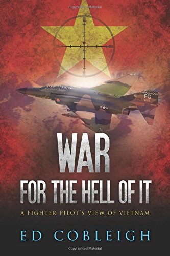 War for the Hell of It; a Fighter Pilot's View of Vietnam  N/A 9781523680726 Front Cover
