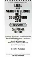 2011 California Legal and Search & Seizure Field Sourceguide:  2011 9781563251726 Front Cover