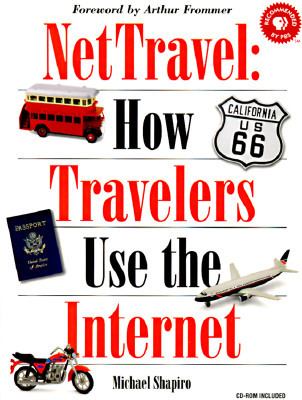 NetTravel How Travelers Use the Internet  1997 9781565921726 Front Cover