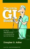 Little GI Book An Easily Digestible Guide to Understanding Gastroenterology  2013 9781617110726 Front Cover