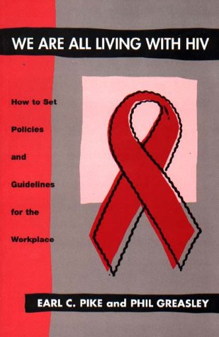 We Are All Living with HIV How to Set Policies and Guidelines for the Workplace  1997 9781853433726 Front Cover