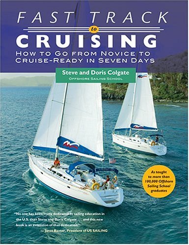 Fast Track to Cruising How to Go from Novice to Cruise-Ready in Seven Days  2005 9780071406727 Front Cover