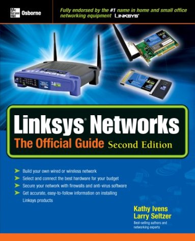 Linksys Networks: the Official Guide, Second Edition  2nd 2003 9780072230727 Front Cover