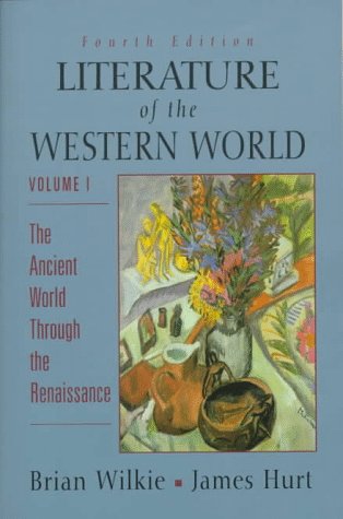 Literature of the Western World The Ancient World Through the Renaissance 4th 1997 9780132208727 Front Cover