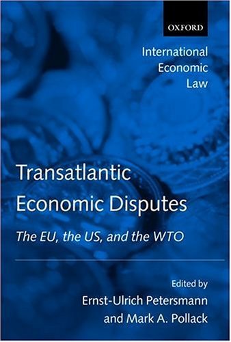 Transatlantic Economic Disputes The EU, the US, and the WTO  2003 9780199261727 Front Cover