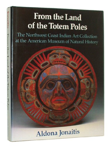 From the Land of the Totem Poles The Northwest Coast Indian Art Collection at the American Museum of Natural History  1988 9780295965727 Front Cover