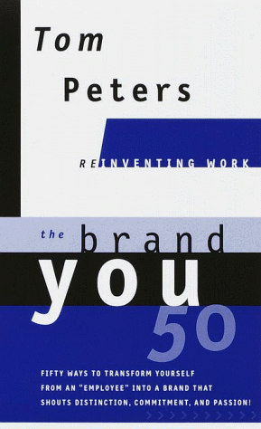 Brand You50 (Reinventing Work) Fifty Ways to Transform Yourself from an Employee into a Brand That Shouts Distinction, Commitment, and Passion!  1999 9780375407727 Front Cover