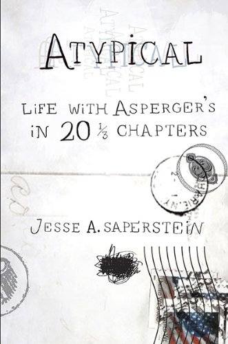 Atypical Life with Asperger's in 20 1/3 Chapters  2010 9780399535727 Front Cover