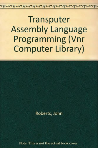 Transputer Assembly Language Programming  1992 9780442008727 Front Cover