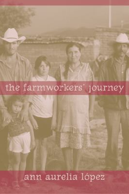 Farmworkers' Journey   2007 9780520250727 Front Cover