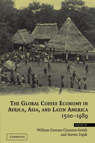 Global Coffee Economy in Africa, Asia and Latin America, 1500-1989   2003 9780521521727 Front Cover