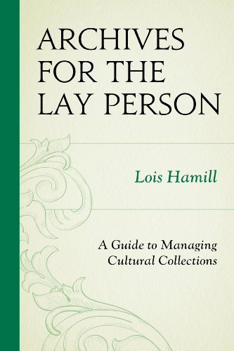 Archives for the Lay Person A Guide to Managing Cultural Collections  2013 9780759119727 Front Cover