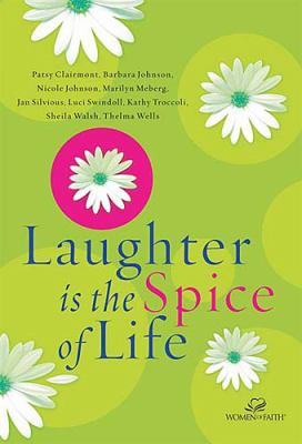 Laughter Is the Spice of Life   2004 9780849944727 Front Cover