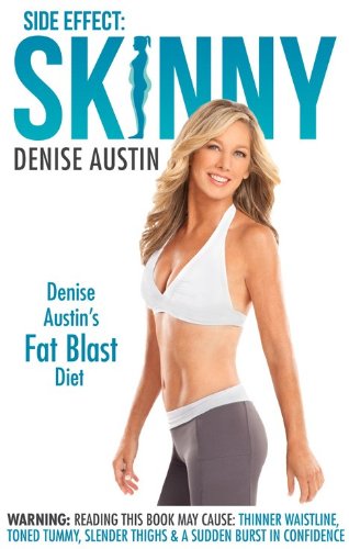 Side Effect: Skinny Denise Austin's Fat Blast Diet  2012 9780985462727 Front Cover