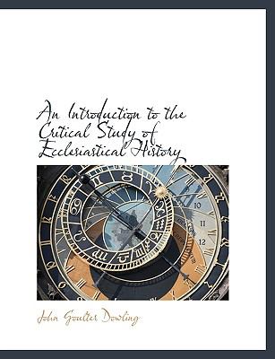 Introduction to the Critical Study of Ecclesiastical History N/A 9781113608727 Front Cover
