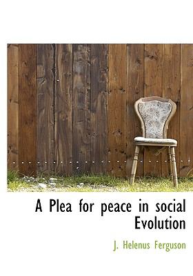 Plea for Peace in Social Evolution N/A 9781140130727 Front Cover