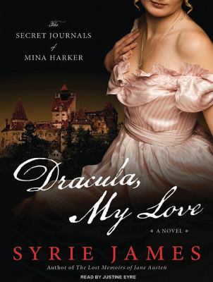 Dracula, My Love: The Secret Journals of Mina Harker, Library Edition  2010 9781400146727 Front Cover