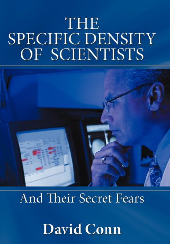 The Specific Density of Scientists: And Their Secret Fears  2012 9781477207727 Front Cover