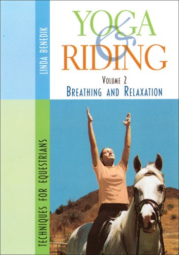 Yoga & Riding: Breathing and Relaxation Techniques for Equestrians  2003 9781570762727 Front Cover