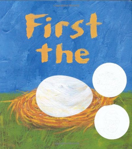 First the Egg   2007 9781596432727 Front Cover