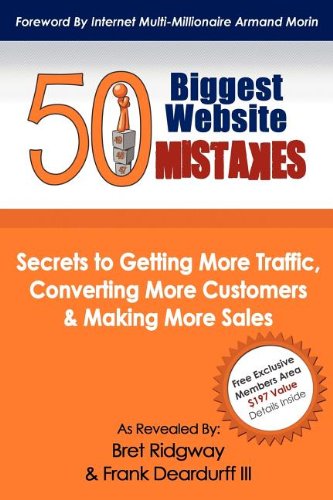 50 Biggest Website Mistakes Secrets to Getting More Traffic, Converting More Customers, and Making More Sales N/A 9781600379727 Front Cover